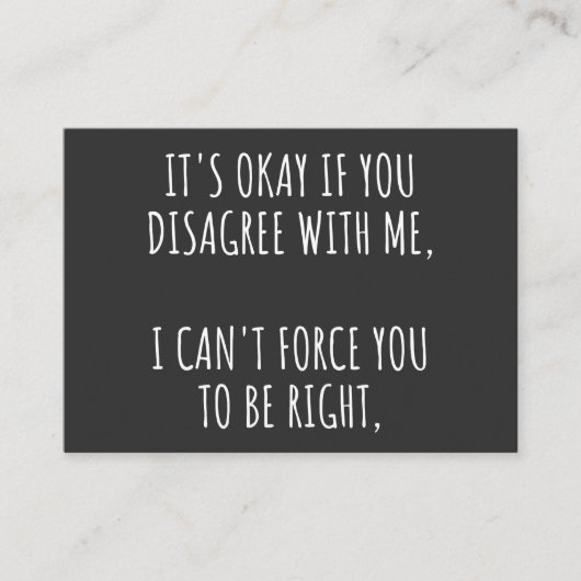 It's Okay If You Disagree With Me I Can't Force Yo Visitenkarte (Vorderseite)