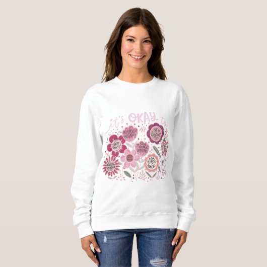 It's Okay To Boho Floral Sweatshirt (Vorne ganz)