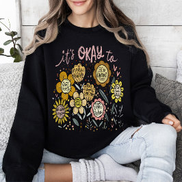 It's Okay To Boho Floral Sweatshirt
