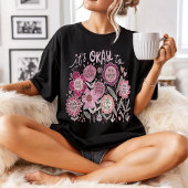 It's Okay To Boho Floral T-Shirt