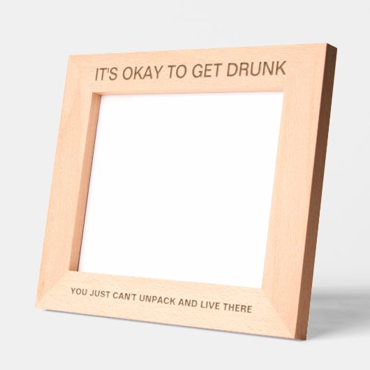 It's Okay To Get Drunk™ Laser Engraved Frame Geätzte Rahmen (Links)