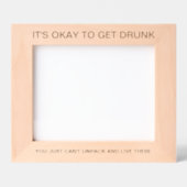 It's Okay To Get Drunk™ Laser Engraved Frame Geätzte Rahmen (Vorderseite)