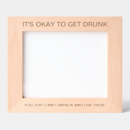 It's Okay To Get Drunk™ Laser Engraved Frame Geätzte Rahmen