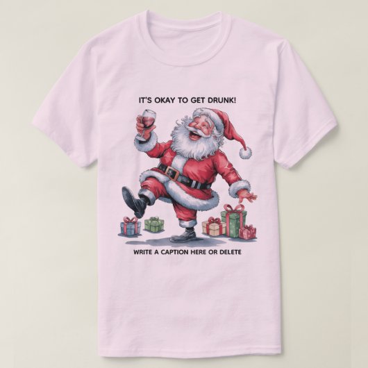 It's Okay To Get Drunk™ T-Shirt (Design vorne)