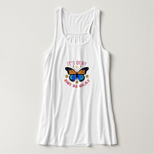 "It's Okay To Not Be Okay" Butterfly Tank Top (Design Vorderseite)