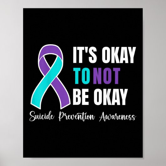 Its Okay To Not Be Okay Suicide Prevention Awarene Poster (Vorne)