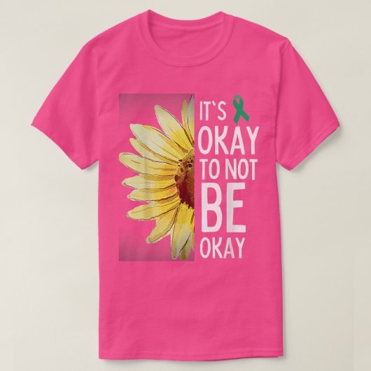 Its Okay To Not Be Okay Sunflower Mental Health Aw T-Shirt (Design vorne)