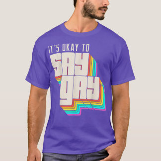 It's Okay to Say Gay LGBT Retro Vintage Funny T-Shirt