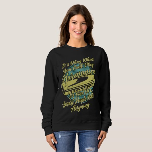 It's okay when you cant play Harmonica Player Fren Sweatshirt (Vorne ganz)