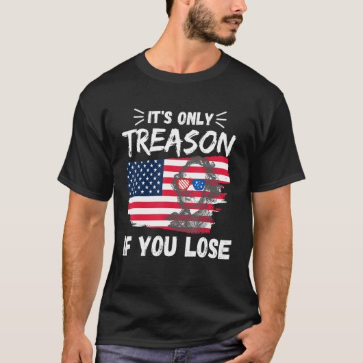 Its Only Treason if you Lose George Washington Ame T-Shirt (Vorderseite)