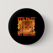 It's Past My Bedtime Funny Cat Meme Animals Humor  Button (Vorderseite)