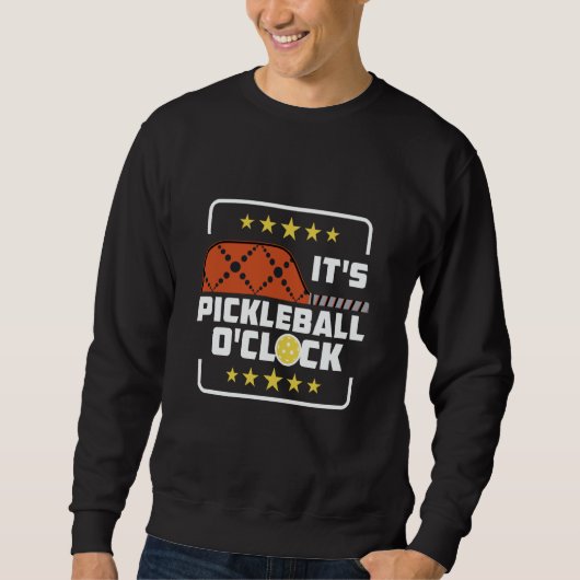 It's Pickleball O'Clock Pickleball Player Saying Sweatshirt (Vorderseite)