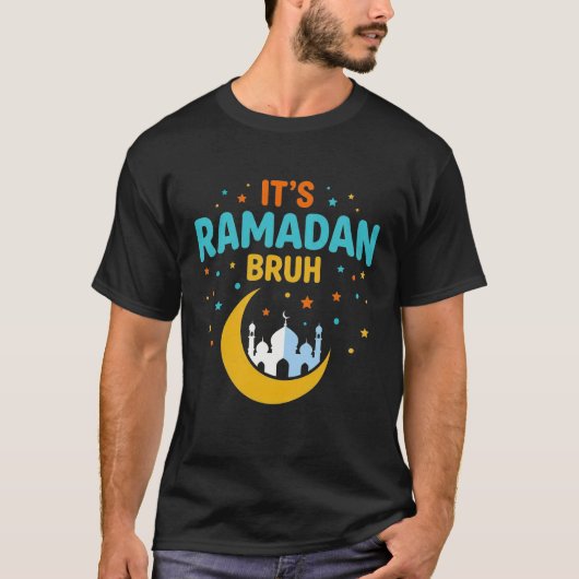 It's Ramadan Bruh Muslim Ramadan Mubarak Eid T-Shirt (Vorderseite)