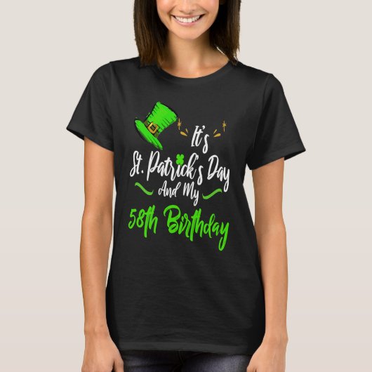 It's Saint Patricks Day And It's My 58th Birthday  T-Shirt (Vorderseite)
