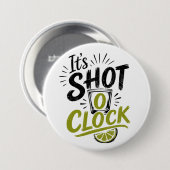 It's "Shot O'clock" typography fun shot glass. Button (Vorne & Hinten)