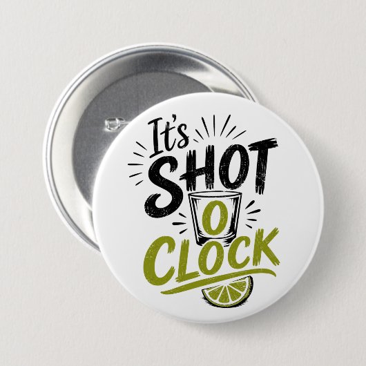 It's "Shot O'clock" typography fun shot glass. Button (Vorne & Hinten)