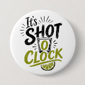 It's "Shot O'clock" typography fun shot glass. Button (Vorderseite)