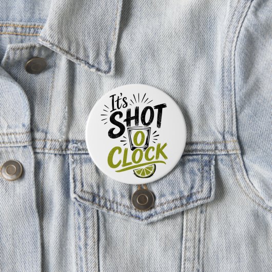 It's "Shot O'clock" typography fun shot glass. Button (Beispiel)