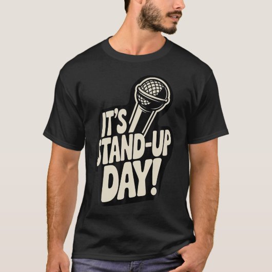 Its Standup Day Comedy Club Performance Improv Com T-Shirt (Vorderseite)