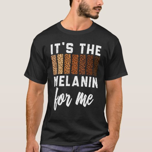 It's The Melanin For Me Black Pride BHM African Me T-Shirt (Vorderseite)