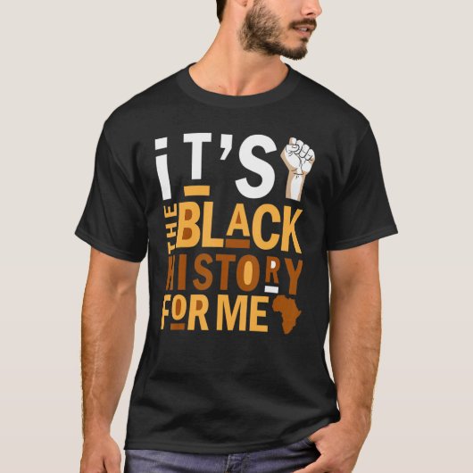It's The Melanin For Me Melanated Black History Mo T-Shirt (Vorderseite)