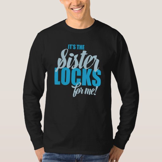 It's The Sisterlocks For Me Pride T-Shirt (Vorderseite)