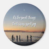 "It's The Small Things That Bring Great Joy" Magnet (Vorne)