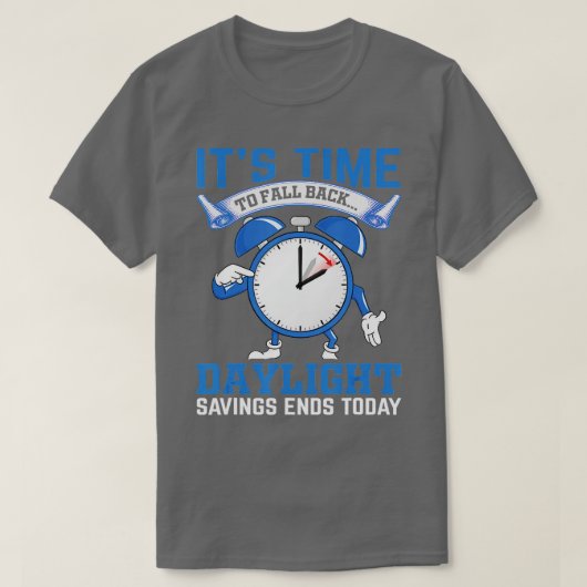 Its Time To Fall Back Funny Daylight Saving Time G T-Shirt (Design vorne)