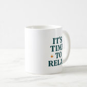 It's Time to Relax Kaffeetasse (VorderseiteRechts)