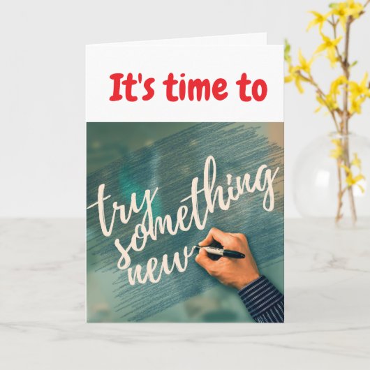 It's time to try something new. karte (Gelbe Blume)