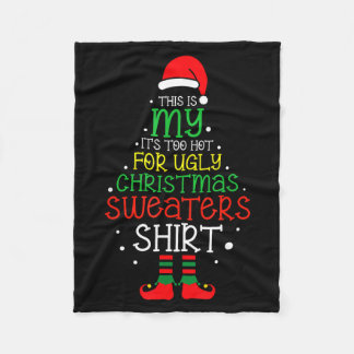 It's Too Hot For Ugly Christmas Funny Xmas Men Wom Fleecedecke