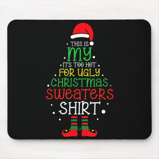It's Too Hot For Ugly Christmas Funny Xmas Men Wom Mousepad (Vorne)
