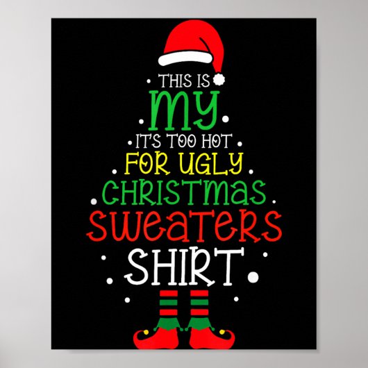 It's Too Hot For Ugly Christmas Funny Xmas Men Wom Poster (Vorne)