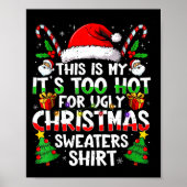 It's Too Hot For Ugly Christmas Shirt Funny Xmas M Poster (Vorne)