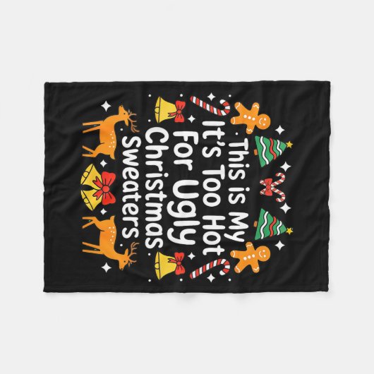 Its Too Hot For Ugly Christmas Sweaters  Fleecedecke (Vorderseite (Horizontal))
