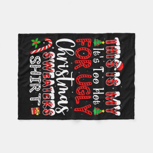 Its Too Hot For Ugly Christmas Sweaters Funny Xmas Fleecedecke (Vorderseite (Horizontal))