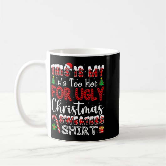 Its Too Hot For Ugly Christmas Sweaters Funny Xmas Kaffeetasse (Links)