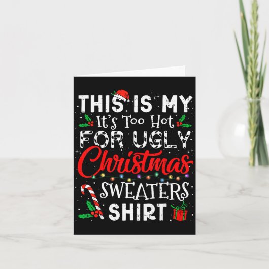 Its Too Hot For Ugly Christmas Sweaters Funny Xmas Karte (Vorderseite)