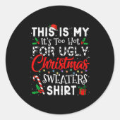 Its Too Hot For Ugly Christmas Sweaters Funny Xmas Runder Aufkleber (Vorderseite)