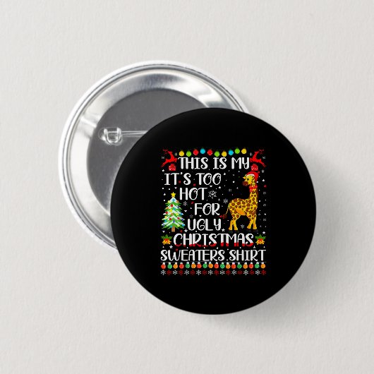 It's Too Hot For Ugly Christmas Sweaters Giraffe L Button (Vorne & Hinten)