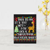 It's Too Hot For Ugly Christmas Sweaters Giraffe L Karte (Gelbe Blume)