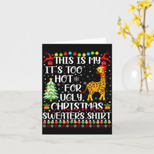 It's Too Hot For Ugly Christmas Sweaters Giraffe L Karte (Gelbe Blume)