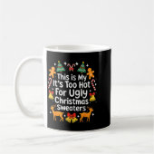 Its Too Hot For Ugly Christmas Sweaters Kaffeetasse (Links)