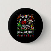 It's Too Hot For Ugly Christmas Sweaters Lemur Ani Button (Vorderseite)