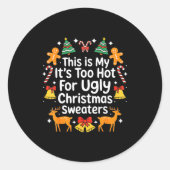 Its Too Hot For Ugly Christmas Sweaters  Runder Aufkleber (Vorderseite)