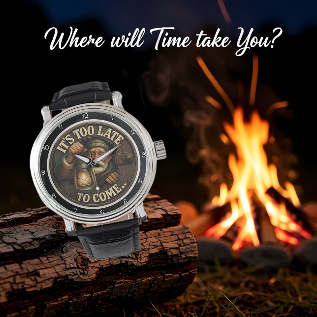 It's Too Late to Come. Armbanduhr (Von Creator hochgeladen)