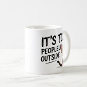 "It's Too Peopely Outside" Funny Introvert Cat Kaffeetasse (VorderseiteRechts)