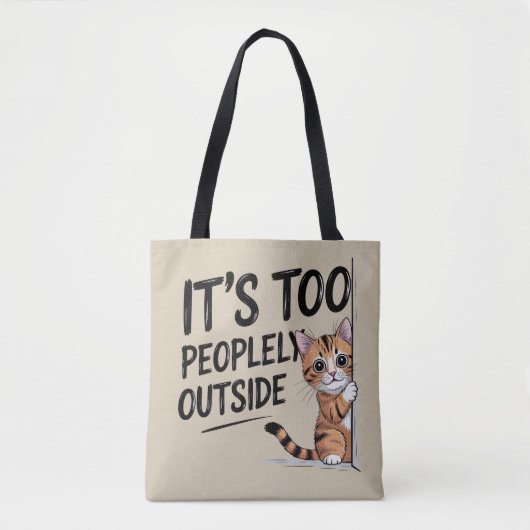 "It's Too Peopely Outside" Funny Introvert Cat Tasche (Vorderseite)