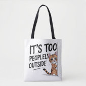 "It's Too Peopely Outside" Funny Introvert Cat Tasche (Vorderseite)