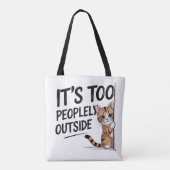 "It's Too Peopely Outside" Funny Introvert Cat Tasche (Rückseite)